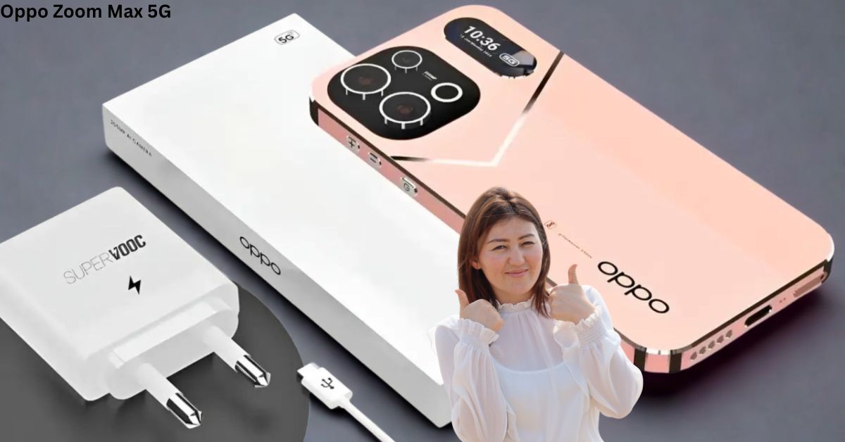 Oppo Zoom Max 5G