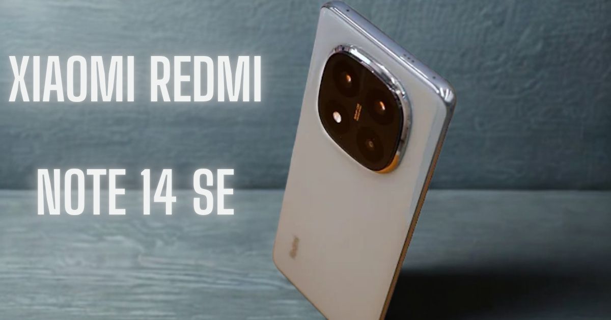 Xiaomi Redmi Note 14 SE 5G Now Available for Price-14,999 Full Specifications and Review!